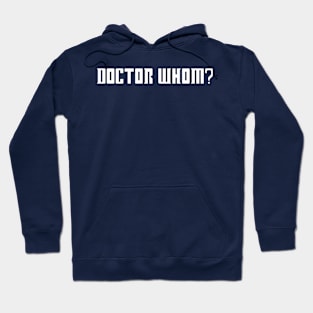 Doctor Whom Hoodie